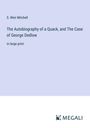 S. Weir Mitchell: The Autobiography of a Quack, and The Case of George Dedlow, Buch