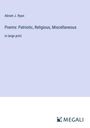 Abram J. Ryan: Poems: Patriotic, Religious, Miscellaneous, Buch