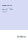 Alexandre Dumas Père: Louise de la Valliere, Buch