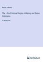 Rafael Sabatini: The Life of Cesare Borgia; A History and Some Criticisms, Buch