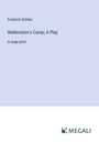 Friedrich Schiller: Wallenstein's Camp; A Play, Buch