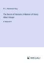 W. L. Mackenzie King: The Secret of Heroism; A Memoir of Henry Albert Harper, Buch