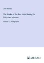 John Wesley: The Works of the Rev. John Wesley; In thirty-two volumes, Buch
