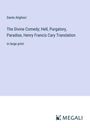 Dante Alighieri: The Divine Comedy; Hell, Purgatory, Paradise, Henry Francis Cary Translation, Buch