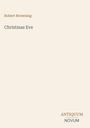 Text: Robert Browning, Christmas Eve, ANTIQUUM, NOVUM. Schlichtes Design mit beigem Hintergrund.