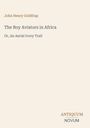 "John Henry Goldfrap. The Boy Aviators in Africa, Or, An Aerial Ivory Trail. Unten rechts: ANTIQUUM NOVUM Logo."