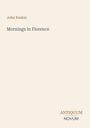 Cover von "Mornings in Florence" von John Ruskin, mit Antiquum Novum Logo darunter.