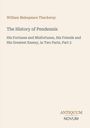 William Makepeace Thackeray: The History of Pendennis. Verlag: Antiquum Novum. Heller Hintergrund, klare Schrift.