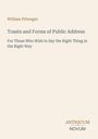 Titel: "Toasts and Forms of Public Address". Untertitel: "For Those Who Wish to Say the Right Thing in the Right Way". Autor: William Pittenger.