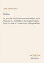 John Esten Cooke. Mohun. Memoirs of a Staff Officer in Virginia. Antiquum Novum. Text auf hellem Hintergrund.