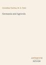 Text: "Cornelius Tacitus, W. S. Tyler. Germania and Agricola. ANTIQUUM NOVUM." Schlichtes, minimalistisches Design.