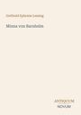 Gotthold Ephraim Lessing, Minna von Barnhelm. Unten rechts: Antiquum Novum. Schlichtes, cremefarbenes Cover.
