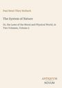 „Paul Henri Thiry Holbach: The System of Nature, Volume 2. Antiquum Novum.“

Heller Hintergrund, minimalistisch.