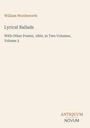 "William Wordsworth. Lyrical Ballads. With Other Poems, 1800, in Two Volumes, Volume 2. Unten rechts Logo ANTIQUUM NOVUM."
