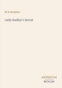Einfaches Design mit Text: "M. E. Braddon", "Lady Audley's Secret", "ANTIQUM NOVUM" in verschiedenen Schriftfarben.