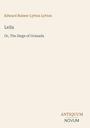 Text: Edward Bulwer Lytton Lytton, Leila, Or, The Siege of Granada. Logo: ANTIQUUM NOVUM. Hintergrund: Beige.