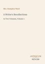 Titel: "A Writer's Recollections", Autorin: Mrs. Humphry Ward. Beige Hintergrund, Logo unten rechts: "ANTIQUM NOVUM".