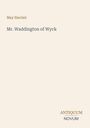 „May Sinclair“, darunter „Mr. Waddington of Wyck“. Unten rechts: „ANTIQUM NOVUM“. Schlichtes, minimalistisches Design.