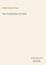 Text: "Philip Melanchthon, The Confession of Faith, ANTIQUUM NOVUM". Schlichtes Design auf hellbeigem Hintergrund.