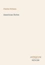 Oberer Text: Charles Dickens. Mittig: American Notes. Unten rechts: ANTIQUUM NOVUM. Heller Hintergrund.