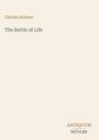 Cover mit Texten: "Charles Dickens", "The Battle of Life", "ANTIQUM NOVUM". Creamfarbener Hintergrund.