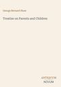 Der Text lautet: "George Bernard Shaw". "Treatise on Parents and Children". Unten steht: "ANTIQUM NOVUM". Schlichtes Design.