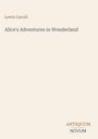 Lewis Carroll, Alice's Adventures in Wonderland. Antiquum Novum in der Ecke. Schlichtes, beiges Cover.