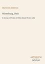 Cover von „Winesburg, Ohio“ von Sherwood Anderson. Untertitel: „A Group of Tales of Ohio Small Town Life“. Unten: „ANTIQUM NOVUM“.