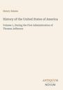 Henry Adams, History of the United States, Vol. 1, First Administration of Thomas Jefferson. Unten rechts: ANTIQUUM NOVUM.
