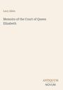 Text: "Lucy Aikin, Memoirs of the Court of Queen Elizabeth" und "ANTIQUM NOVUM". Beige Hintergrund, schlichte Gestaltung.