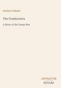 Gustave Aimard: The Freebooters, A Story of the Texan War. Antiquum Novum. Beige Hintergrund, schlichte Gestaltung.