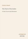 "Gustave Aimard: The Pearl of the Andes, A Tale of Love and Adventure." Unten rechts steht "ANTIQUM NOVUM".