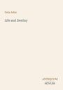 Felix Adler, Life and Destiny. Antiquum Novum unten rechts. Minimalistisches, schlichtes Cover-Design.