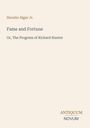 "Fame and Fortune: Or, The Progress of Richard Hunter" von Horatio Alger Jr. Unten rechts steht "ANTIQUM NOVUM". Beiger Hintergrund.