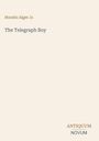 Buchtitel: "The Telegraph Boy" von Horatio Alger Jr. Unten rechts: "Antiquum Novum". Beigefarbener Hintergrund.