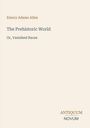 "Emory Adams Allen, The Prehistoric World, Or, Vanished Races" steht oben. Unten das Logo "ANTIQUM NOVUM". Beige Hintergrund.