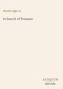 Der Text zeigt "Horatio Alger Jr.", "In Search of Treasure", und "ANTIQUM NOVUM" darunter. Schlichtes, einfarbiges Design.