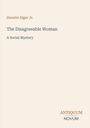 „The Disagreeable Woman“, ein Buch von Horatio Alger Jr., ein soziales Mysterium. Unten rechts: Antiquum Novum.