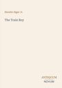 "Horatio Alger Jr. The Train Boy. ANTIQUUM NOVUM" auf beigefarbenem Hintergrund. Schlichtes Design.