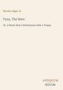 Texte: "Tony, The Hero; Or, A Brave Boy's Adventures with a Tramp." Unten: "ANTIQUM NOVUM". Beige Hintergrund.
