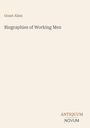 Grant Allen: Biographies of Working Men. Unten rechts "ANTIQUM NOVUM". Schlichtes Design auf beigem Hintergrund.