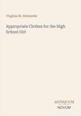 "Virginia M. Alexander, Appropriate Clothes for the High School Girl. Antiquum Novum." Simplistisches Buchcover auf hellem Hintergrund.