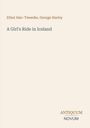 Covertext: "Ethel Alec-Tweedie, George Harley" und "A Girl's Ride in Iceland". Unten rechts steht "ANTIQUM NOVUM".
