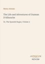 "Mateo Alemán: The Life and Adventures of Guzman D'Alfarache, Or, The Spanish Rogue, Volume 3. ANTIQUUM NOVUM." Schlichtes Design.