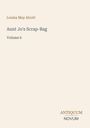 „Louisa May Alcott, Aunt Jo's Scrap-Bag, Volume 6“ oben. Unten „ANTIQUM NOVUM“. Beigefarbener Hintergrund.