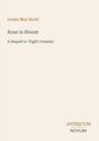 Louisa May Alcott, "Rose in Bloom: A Sequel to 'Eight Cousins'". Antiquum Novum-Logo auf beigem Hintergrund.