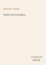 Covertext: "Ethel Alec-Tweedie, Behind the Footlights". Unten rechts in Ecke: "ANTIQUM NOVUM". Beiger Hintergrund.