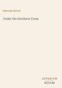 Deborah Alcock, "Under the Southern Cross". Unten rechts: Antiquum Novum. Beiges, minimalistisches Design.