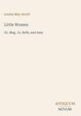 "Little Women" von Louisa May Alcott, mit den Namen Meg, Jo, Beth und Amy. Unten rechts das Logo "ANTIQUM NOVUM".