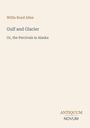 "Willis Boyd Allen. Gulf and Glacier. Or, the Percivals in Alaska. Antiquum Novum." Text auf beigem Hintergrund.